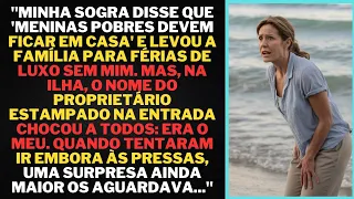 "Minha sogra me proibiu de ir na viagem em família, mas acabou encontrando meu nome na  ilha...