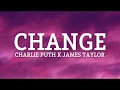 Download Lagu Charlie Puth - Change (feat. James Taylor) [Official Lyrics]