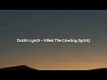 Dustin Lynch - Killed The Cowboy (lyrics)