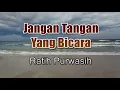 Download Lagu Jangan Tangan Yang Bicara - Ratih Purwasih (Lirik Lagu)
