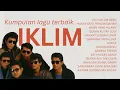 Lagu ▶️ Iklim - Kumpulan Lagu Iklim Terbaik Sepanjang Masa