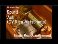 Download Lagu Spurt!/Ash (CV.Rica Matsumoto) [Music Box] (Anime \