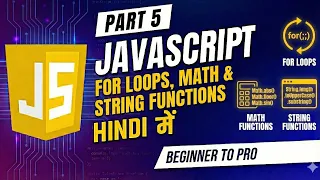 JavaScript Mastery PART 5 For Loops Math String Functions Explained