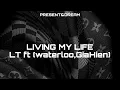 Lagu LT - LIVING MY LIFE (feat. Waterloo,GiaHien)