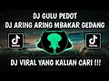 Download Lagu DJ ARING ARING MBAKAR GEDANG | DJ GULU PEDOT VIRAL TIKTOK TERBARU 2025 YANG KALIAN CARI