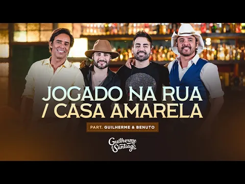 Download MP3 JOGADO NA RUA / CASA AMARELA - Guilherme e Santiago, @GuilhermeeBenuto