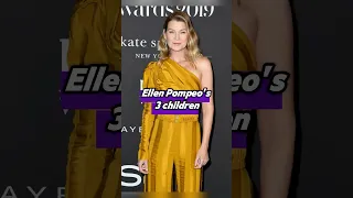Ellen Pompeo s 3 children where are they now