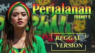 perjalanan franky s cover reggae version
