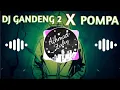 Download Lagu DJ GANDENG 2 X POMPA REMIX FULL BASS BY BANG J FT OMAND AR