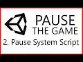 How to PAUSE the GAME in Unity - 2 Creating a Pause System Script