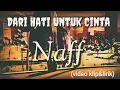 Download Lagu NaFF Dari Hati Untuk Cinta (lirik)