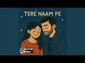 Download Lagu Tere Naam Pe