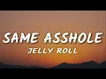 Jelly Roll - Same Asshole (Lyrics)