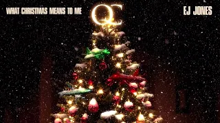 Ej Jones - What Christmas Means to Me