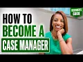 How to Become a Case Manager Complete Beginner s Guide
