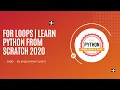 python for loops Learn python from Scratch 2020 PART-7