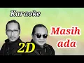 Download Lagu Karaoke 2D ( Dian Pramana Putra \u0026 Deddy Dhukun ) MASIH ADA. Musicfoya