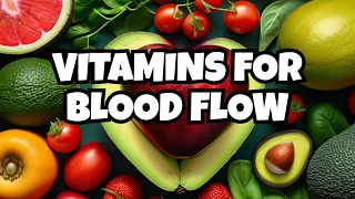 Revitalize Your Heart Essential Vitamins for Optimal Blood Flow