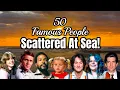 Download Lagu 50 Celebrities and Famous People Whose Ashes Were SCATTERED AT SEA