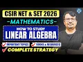 CSIR NET SET Mathematics 2026 How to Study Linear Algebra Complete Strategy By GP Sir