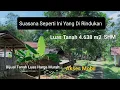 Download Lagu Dijual Tanah Luas 4.638 m2. Harga Murah Nego Sejadinya, Pass Buat Bikin Rumah Dan kebun Durian 