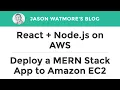 React Node js on AWS - How to Deploy a MERN Stack App to Amazon EC2
