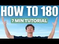 Quick and Easy 180 Tutorial - 7 Minute Tutorial