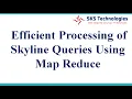 IEEE-2019 Efficient Processing of Skyline Queries Using Map Reduce