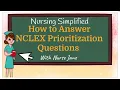 Prioritization Questions Tips and Tricks to MASTER the NCLEX and Exams with Examples and Rationales