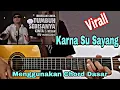 Download Lagu KUNCI GITAR KARNA SU SAYANG YANG LAGI VIRAL | Cord Dasar