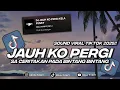 Lagu DJ JAUH KO PERGI || SA CERITAKAN PADA BINTANG BINTANG SOUND KELAFVNKY VIRAL 2025 