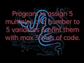 Program to assign 5 multiples of a number to 5 variables and print them with max 3 lines of code