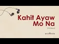 This Band - Kahit Ayaw Mo Na [ FULL HD ] Lyrics 🎵