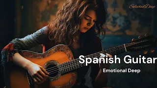  spanish guitar emotional deep mix selecteddeep 2026