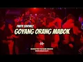 Download Lagu ⚜️PARTY SENTAK⚜️ DJ GOYANG ORANG MABOK 2025 (GUNSTRY SCANE REMIX) BASSGANGGA