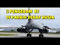 PERINGATAN KERAS 3 PENGEBOM B1 AMERIKA PARKIR KE BERANDA RUSIA