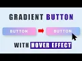 Applying Gradient to the Button with hover effects using HTML and CSS