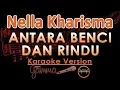 Download Lagu Nella Kharisma - Antara Benci Dan Rindu KOPLO (Karaoke Lirik Tanpa Vokal)