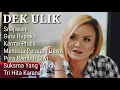 Download Lagu TEMBANG ANYAR DEK ULIK | TEMBANG BALI PILIHAN DEK ULIK || DEK ULIK FULL ALBUM