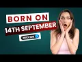 The Shocking Secret Behind September 14th Birt ays