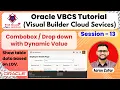 13 Combobox with Dynamic Value Select one in VBCS Combobox with dynamic data VBCS tutorial