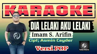 Download Karaoke DIA LELAKI AKU LELAKI Versi POP Imam S Arifin MP3