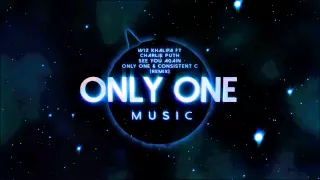 Download Wiz Khalifa Ft Charlie Puth - See you again [ONLY ONE \u0026 CONSISTENT C REMIX] MP3