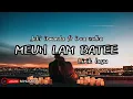 Download Lagu MEUH LAM BATEE LIRIK