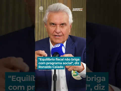"Equilíbrio fiscal não briga com programa social", diz Ronaldo Caiado | #DomingoEspetacular