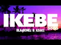 Blaqbonez Feat. Asake - Ikebe 3000 (Lyrics Video)
