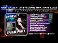 Dj Funkot - SPESIAL REQUEST SENJA 114 WITHE LOVE RYA PATI 1292 || Best Lagu Melody Perahu Layar