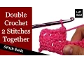 Double Crochet 2 Stitches Together dc2tog - Double Crochet Decrease Left Hand