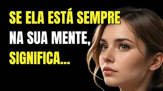 Se Ela Está Sempre Na Sua Mente Mesmo Que Não Tenham Trocado Palavras, Significa... | Estoicismo