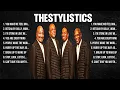 theStylistics Greatest Hits 2024   Pop Music Mix   Top 10 Hits Of All Time